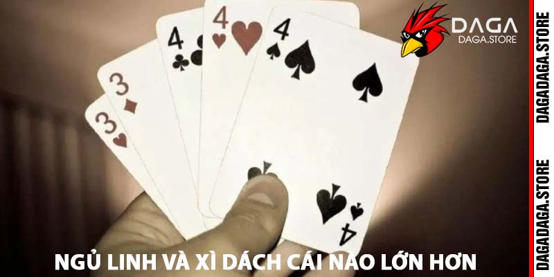 ngủ linh và xì dách cái nào lớn hơn